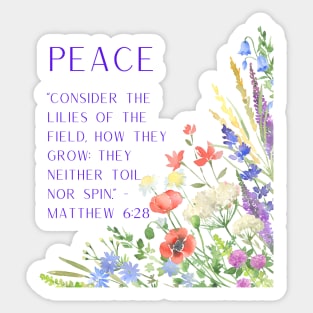 Matthew 6:28 - Peace: Consider the Lilies of the Field Sticker